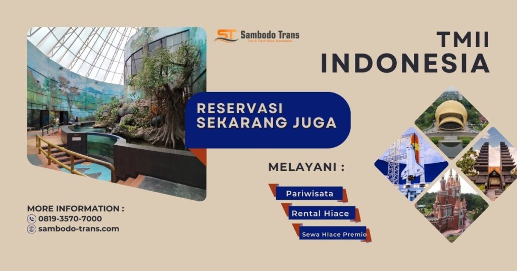 Sewa Hiace Tangerang Selatan - Jelajah TMII Jakarta