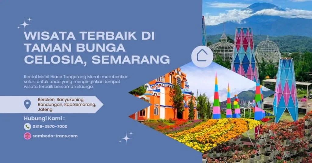 Rental Mobil Hiace Tangerang Murah Pilihan Terbaik Wisata ke Taman Bunga Celosia